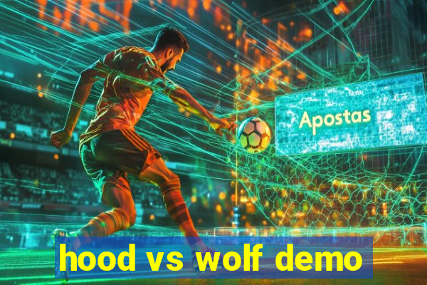 hood vs wolf demo